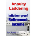 Annuity Laddering: Inflation-proof Retirement Income
