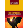 From Fear To Faith: 10 Steps On The Spiritual Path Of The Entrepreneur