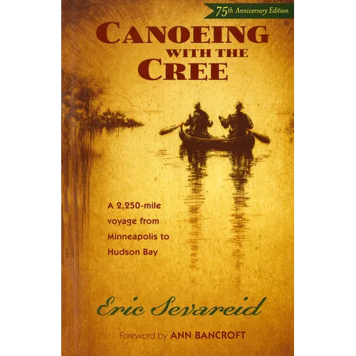 Canoeing with the Cree: 75th Anniversary Edition