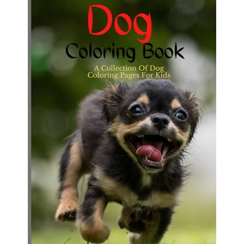 Dog Coloring Book: Dog Coloring Pages For Kids