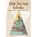 Give Sorrow Words: Maryse Holder's Letters From Mexico