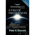 A Tale of Two Sciences: Memoirs of a Dissident Scientist