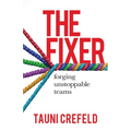 The Fixer: forging unstoppable teams