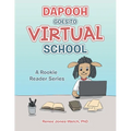 Dapooh Goes to Virtual School: A Rookie Reader Series