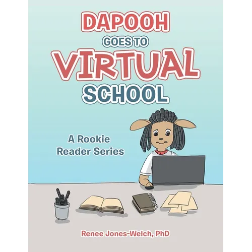 Dapooh Goes to Virtual School: A Rookie Reader Series
