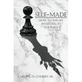 Self-Made: How to Win by Investing in Yourself