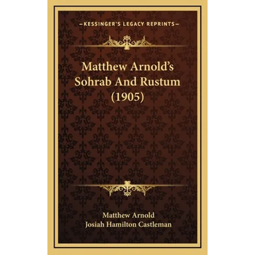 Matthew Arnold's Sohrab And Rustum (1905)