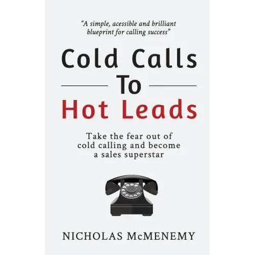 Cold Calls to Hot Leads B&W