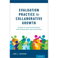 Evaluation Practice for Collaborative Growth: A Guide to Program Evaluation with Stakeholders and Communities