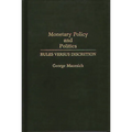 Monetary Policy and Politics: Rules Versus Discretion