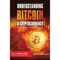 Understanding Bitcoin & Cryptocurrency: Beginners Guide to the Crypto Revolution