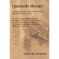 Hannah Moore: A Biography of a Nineteenth Century Missionary and Teacher
