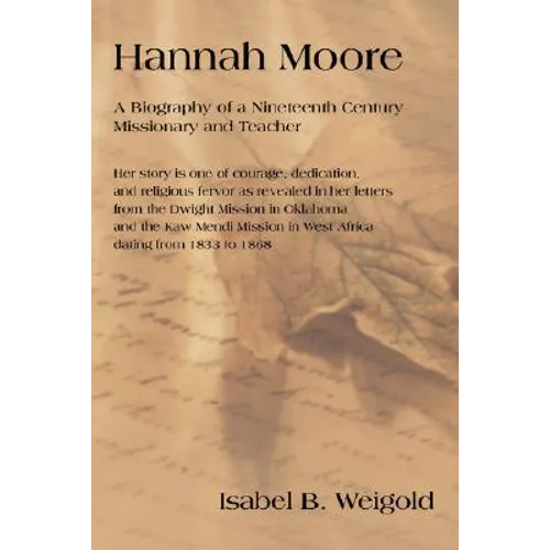 Hannah Moore: A Biography of a Nineteenth Century Missionary and Teacher