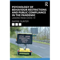 Psychology of Behaviour Restrictions and Public Compliance in the Pandemic: Lessons from Covid-19