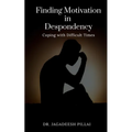 Finding Motivation in Despondency