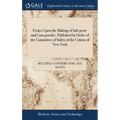 Essays Upon the Making of Salt-petre and Gun-powder. Published by Order of the Committee of Safety of the Colony of New-York