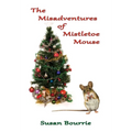 The Misadventures of Mistletoe Mouse