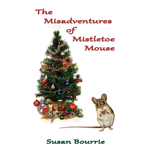 The Misadventures of Mistletoe Mouse