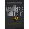 The Acquirer's Multiple: How the Billionaire Contrarians of Deep Value Beat the Market