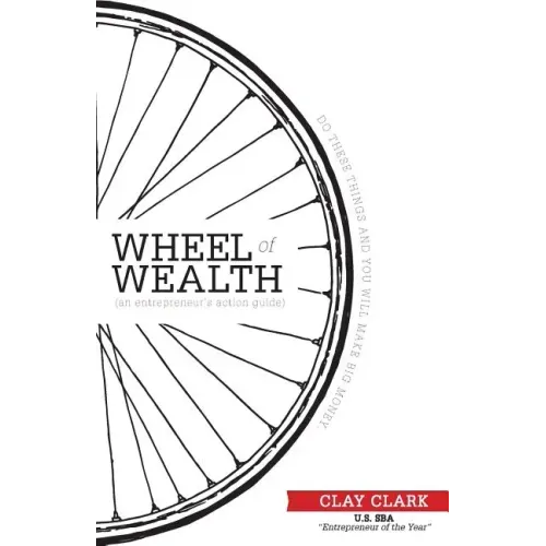 The Wheel of Wealth - An Entrepreneur's Action Guide
