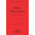 Drug Treatment: The Case for Coercion