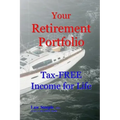 Your Retirement Portfolio: Tax-FREE Income for Life