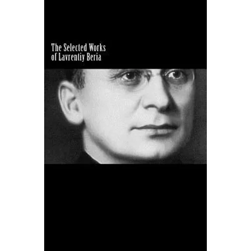 The Selected Works of Lavrentiy Beria