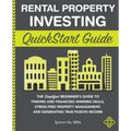 Rental Property Investing QuickStart Guide: The Simplified Beginner's Guide to Finding and Financing Winning Deals, Stress-Free Property Management, a