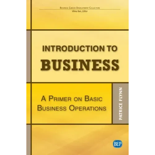 Introduction to Business: A Primer On Basic Business Operations