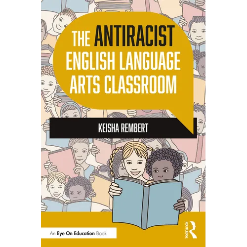 The Antiracist English Language Arts Classroom