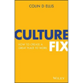 Culture Fix: How to Create a Great Place to Work