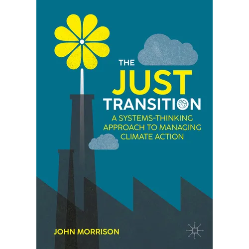 The Just Transition: A Systems-Thinking Approach to Managing Climate Action
