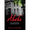 Abebi: We Called for Her and She Came to Us