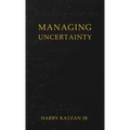 Managing Uncertainty