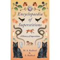 Encyclopaedia of Superstitions - A History of Superstition