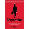 The Corporation: The Pathological Pursuit of Profit and Power