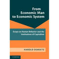From Economic Man to Economic System: Essays on Human Behavior and the Institutions of Capitalism