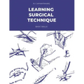 Learning Surgical Technique: Basic Skills