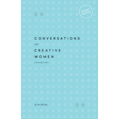 Conversations with Creative Women: Volume One - Pocket Edition