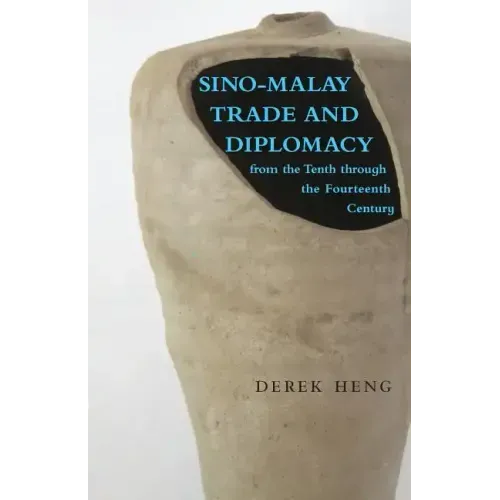 Sino-Malay Trade and Diplomacy from the Tenth through the Fourteenth Century