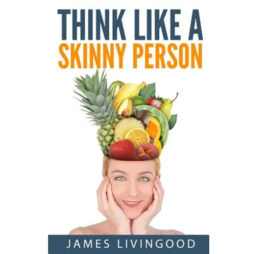 Think Like a Skinny Person