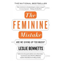 The Feminine Mistake: Are We Giving Up Too Much?