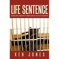 Life Sentence: Dealing with a Diagnosis of Multiple Sclerosis; One Man's Prospective