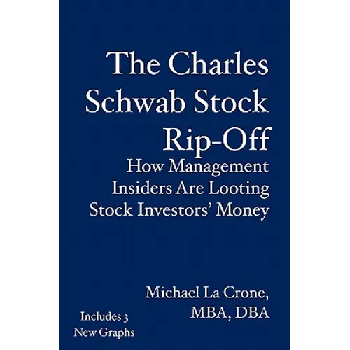 The Charles Schwab Stock Rip-Off: How Management Insiders Are Looting Stock Investors' Money