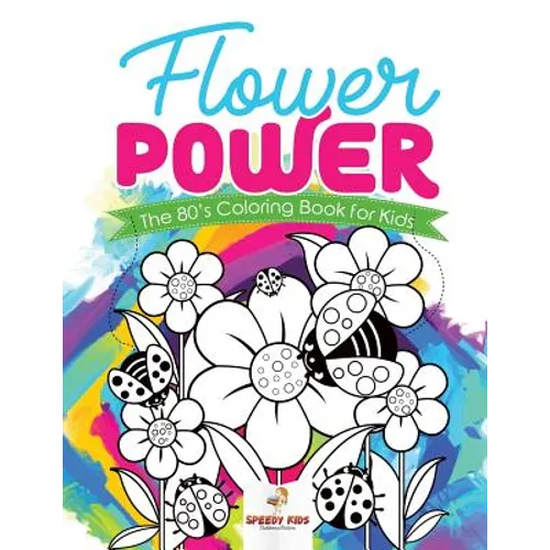 Flower Power: The 80's Coloring Book for Kids