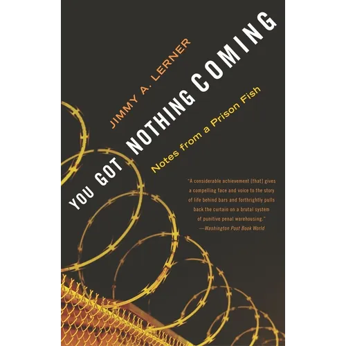 You Got Nothing Coming: Notes from a Prison Fish