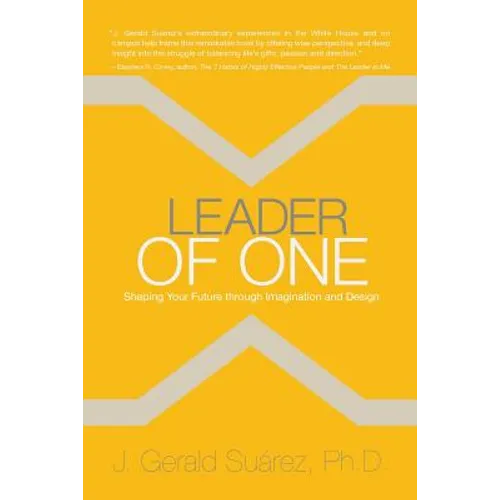 Leader of One: Shaping Your Future through Imagination and Design