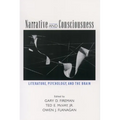 Narrative and Consciousness: Literature, Psychology and the Brain