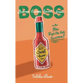 Business Owner's Secret Sauce BOSS: The Recipe For Success