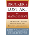 Drucker's Lost Art of Management: Peter Drucker's Timeless Vision for Building Effective Organizations